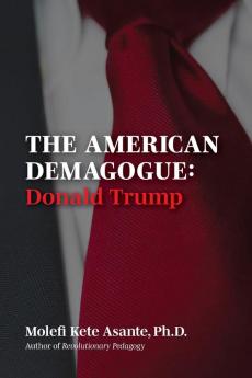 The American Demagogue Donald Trump -Revised Ed.