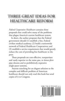 Federal Cooperative Healthcare: An Economical Alternative to Obamacare and Single-Payer Systems