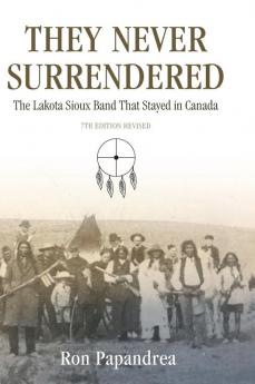 They Never Surrendered The Lakota Sioux Band That Stayed in Canada