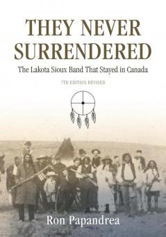 They Never Surrendered The Lakota Sioux Band That Stayed in Canada