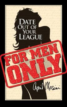 For Men Only: Date Out Of Your League
