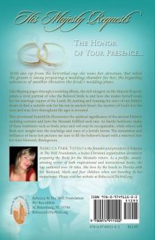 His Majesty Requests: The Prophetic Significance of the Jewish Wedding for the Bride of Christ