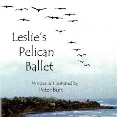 Leslie's Pelican Ballet: I Have Been to the Sea: 1 (Original)