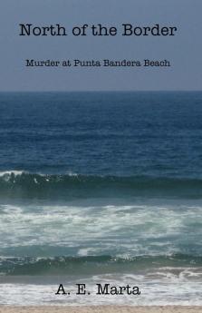 North of the Border: Murder at Punta Bandera Beach