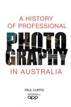 A History of Professional Photography in Australia