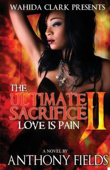 The Ultimate Sacrifice II: Love Is Pain