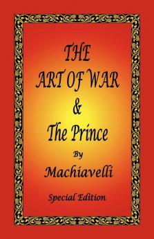 The Art of War & the Prince by Machiavelli - Special Edition