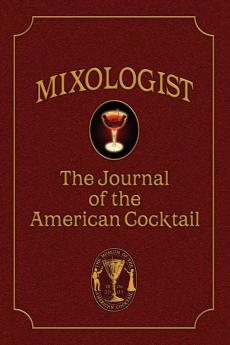 Mixologist: The Journal of the American Cocktail Volume 1