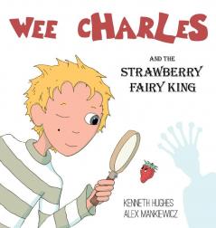 Wee Charles and the Strawberry Fairy King: 1