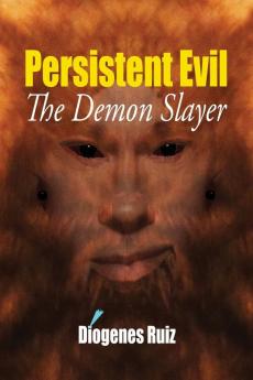 Persistent Evil: The Demon Slayer: 2 (Praying Mantis)