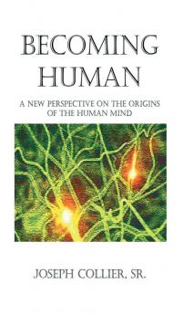 Becoming Human: A New Perspective on the Origins of the Human Mind