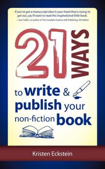 21 Ways to Write & Publish Your Non-Fiction Book