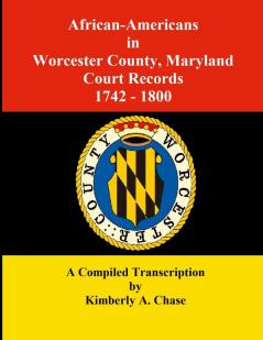 African-Americans in Worcester County Maryland Court Records 1742-1800