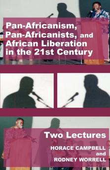 Pan-Africanism Pan-Africanists and African Liberation in the 21st Century: Two Lectures