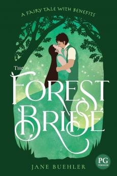 The Forest Bride PG: A Fairy Tale with Benefits: 1 (Sylvania Pg Version)