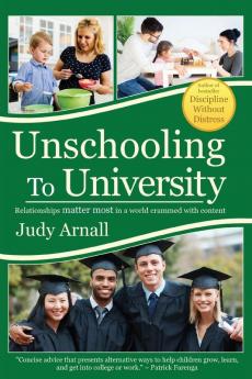 Unschooling To University: Relationships matter most in a world crammed with content