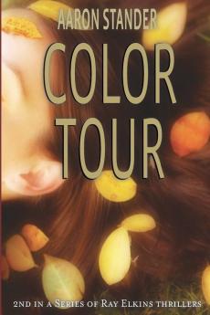 Color Tour: 2 (Ray Elkins Thrillers)