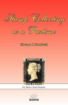 Stamp Collecting as a Pastime (Stanley Gibbons Philatelic Handbooks)