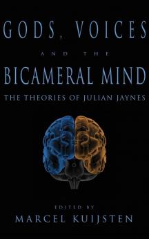 Gods Voices and the Bicameral Mind: The Theories of Julian Jaynes
