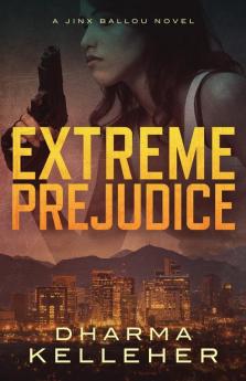 Extreme Prejudice: A Jinx Ballou Novel: 2