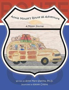 Annie Mouse's Route 66 Adventure: A Photo Journal: 5 (The Adventures of Annie Mouse)