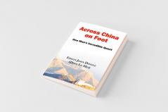 Across China on Foot - One Man's Incredible Quest