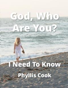 God Who Are You? I Need To Know