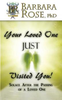 Your Loved One JUST Visited You! (Solace After the Passing of a Loved One)