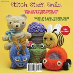 Amigurumi Toilet Paper Covers: Cute Crocheted Animals Flowers Food Holiday Decor and More!
