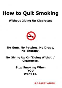 How To Quit Smoking - Without Giving Up Cigarettes