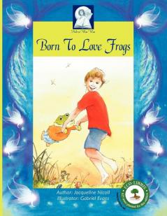 Born to Love Frogs: All children have a gift!