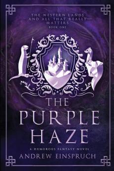 The Purple Haze: 1 (The Western Lands and All That Really Matters)