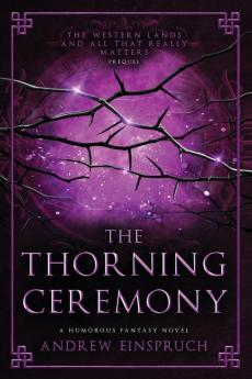 The Thorning Ceremony: .25 (The Western Lands and All That Really Matters)