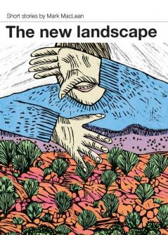 The New Landscape: Short Stories