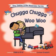 Chugga Chugga Woo Woo (Tiny Tinkles Little Musicians)