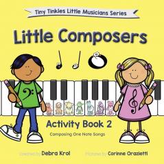 Little Composers Activity Book 2 (Tiny Tinkles Little Musicians)