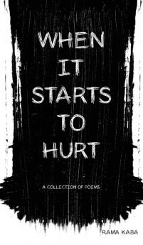 When It Starts to Hurt: a collection of poems