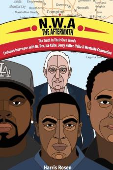 N.W.a: The Aftermath: Exclusive Interviews with Dr. Dre Ice Cube Jerry Heller Yella & Westside Connection: 4 (Behind the Music Tales)