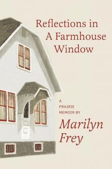 Reflections in a Farmhouse Window