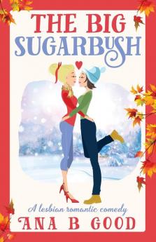 The Big Sugarbush: Lesbian Romance