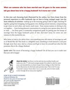 How to Be a Happy Husband: A Marital Wisdom-Kit (Based on 50+ Years of Marriage and 90+ Years of Life Experience)