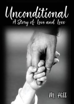 Unconditional: A Story of Love and Loss