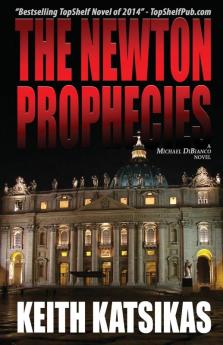 The Newton Prophecies: 1 (Michael Dibianco Novel)