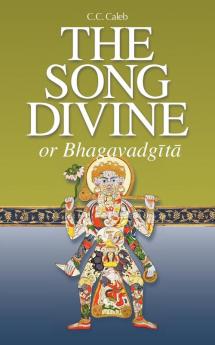 The Song Divine or Bhagavad-Gita: A Metrical Rendering (with Annotations) (English-Only Edition)