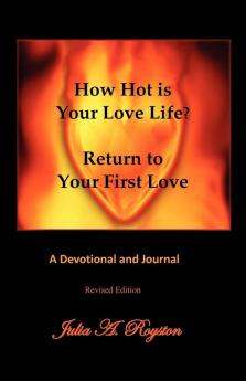 How Hot Is Your Love Life? Return to Your First Love.