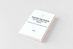 Advanced Yoga Practices - Easy Lessons for Ecstatic Living Volume 2