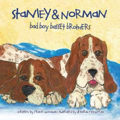 Stanley & Norman - Bad Boy Basset Brothers: 1