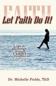 Let Faith Do It