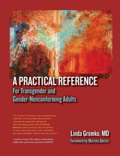 A Practical Reference for Transgender and Gender-Nonconforming Adults