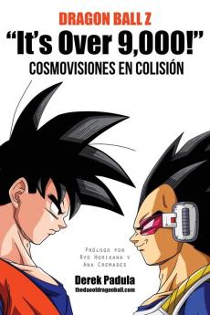 Dragon Ball Z It's Over 9000! Cosmovisiones En Colision